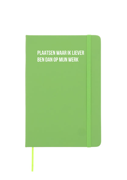 Notitieboek - Plaatsen waar ik liever ben dan op mijn werk