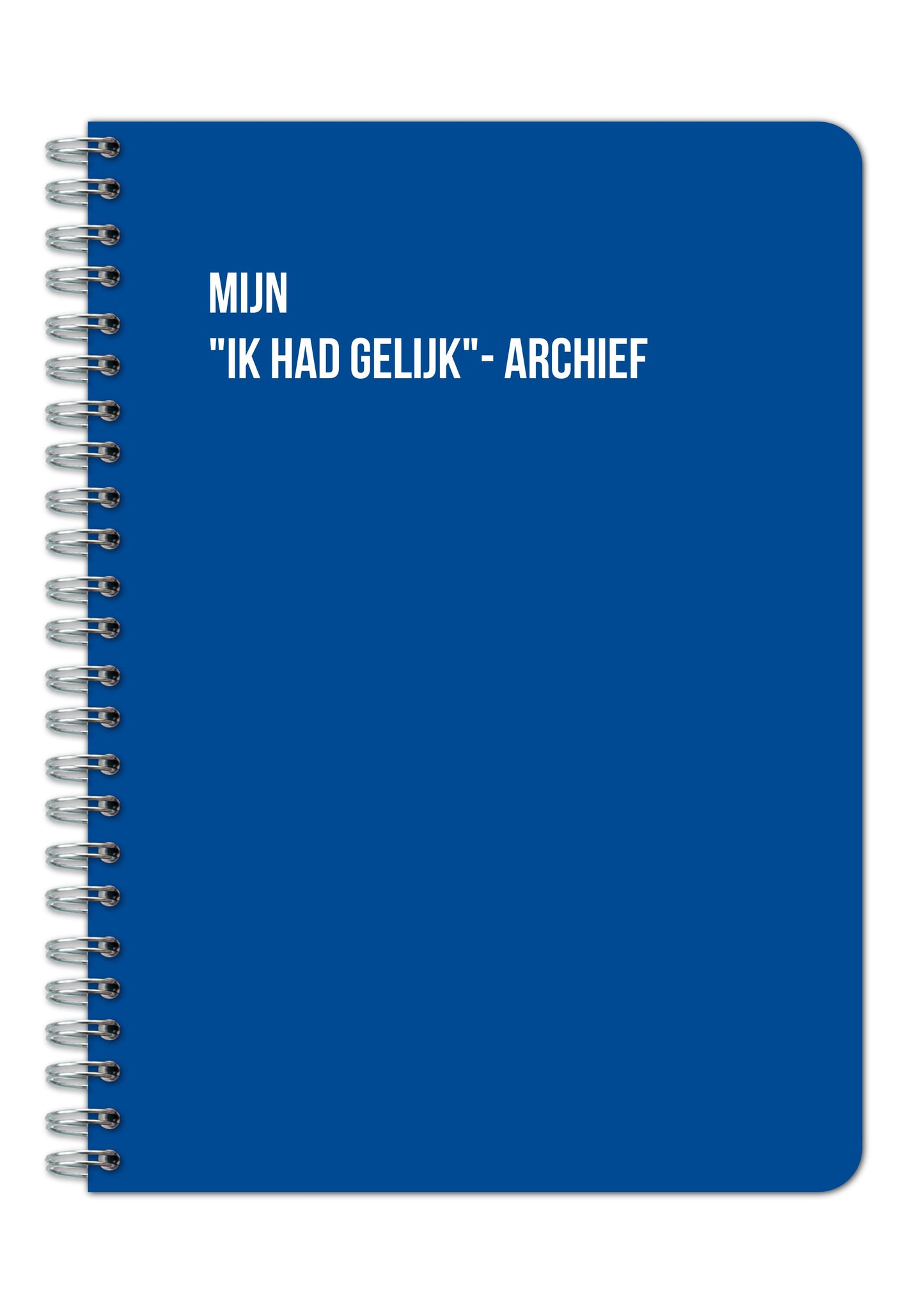 Notitieboek - Mijn "ik had gelijk"-archief