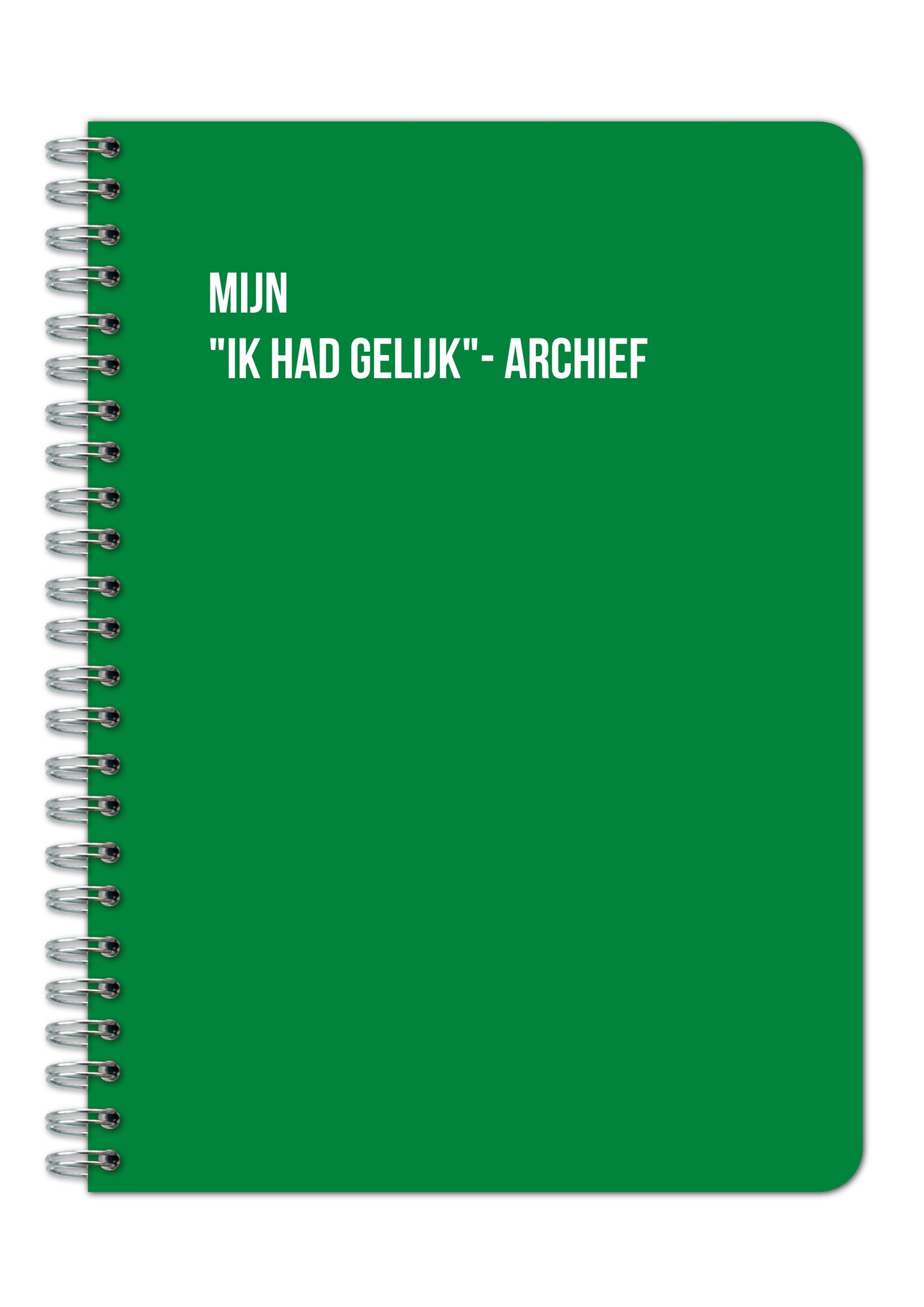 Notitieboek - Mijn "ik had gelijk"-archief