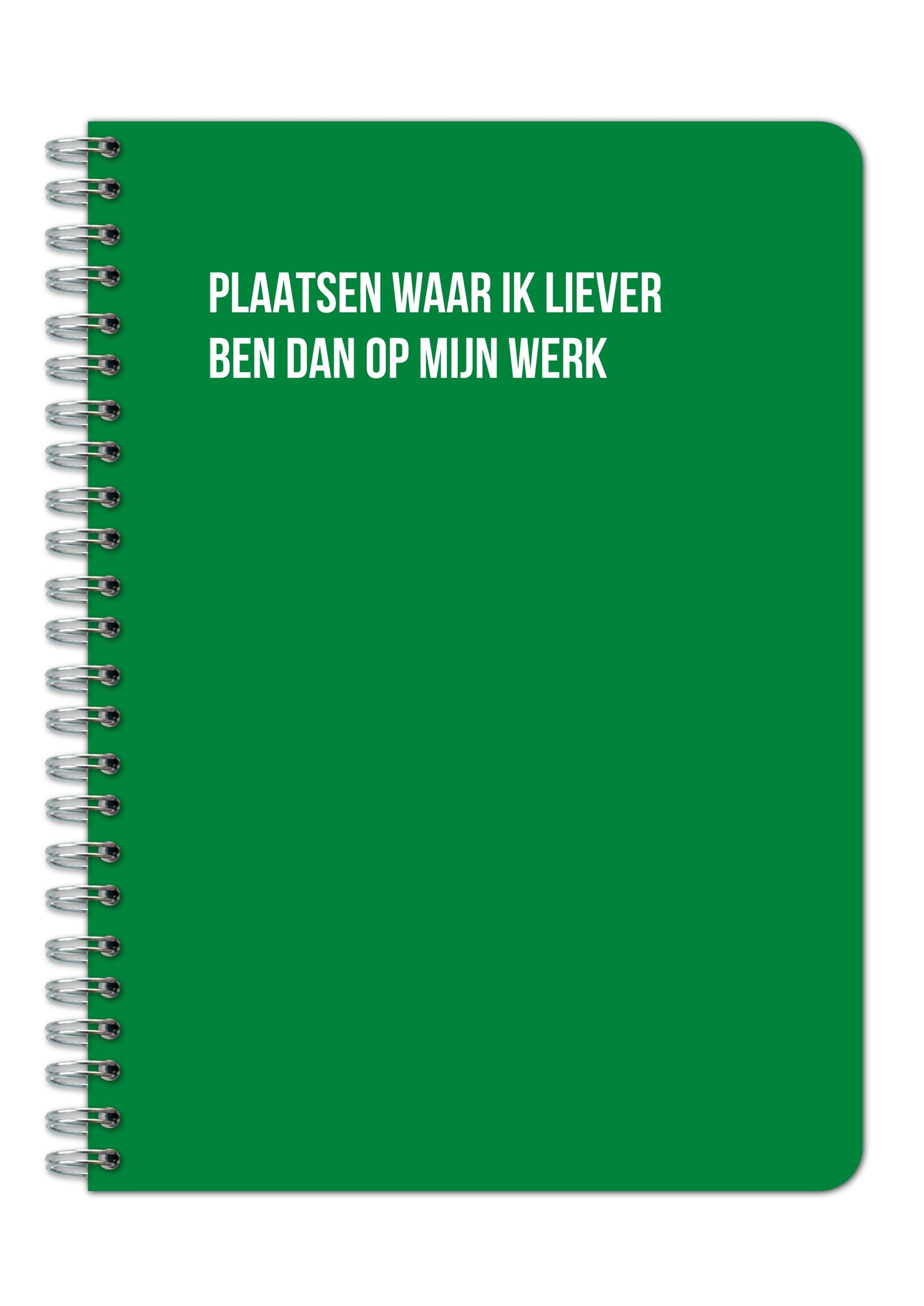 Notitieboek - Plaatsen waar ik liever ben dan op mijn werk