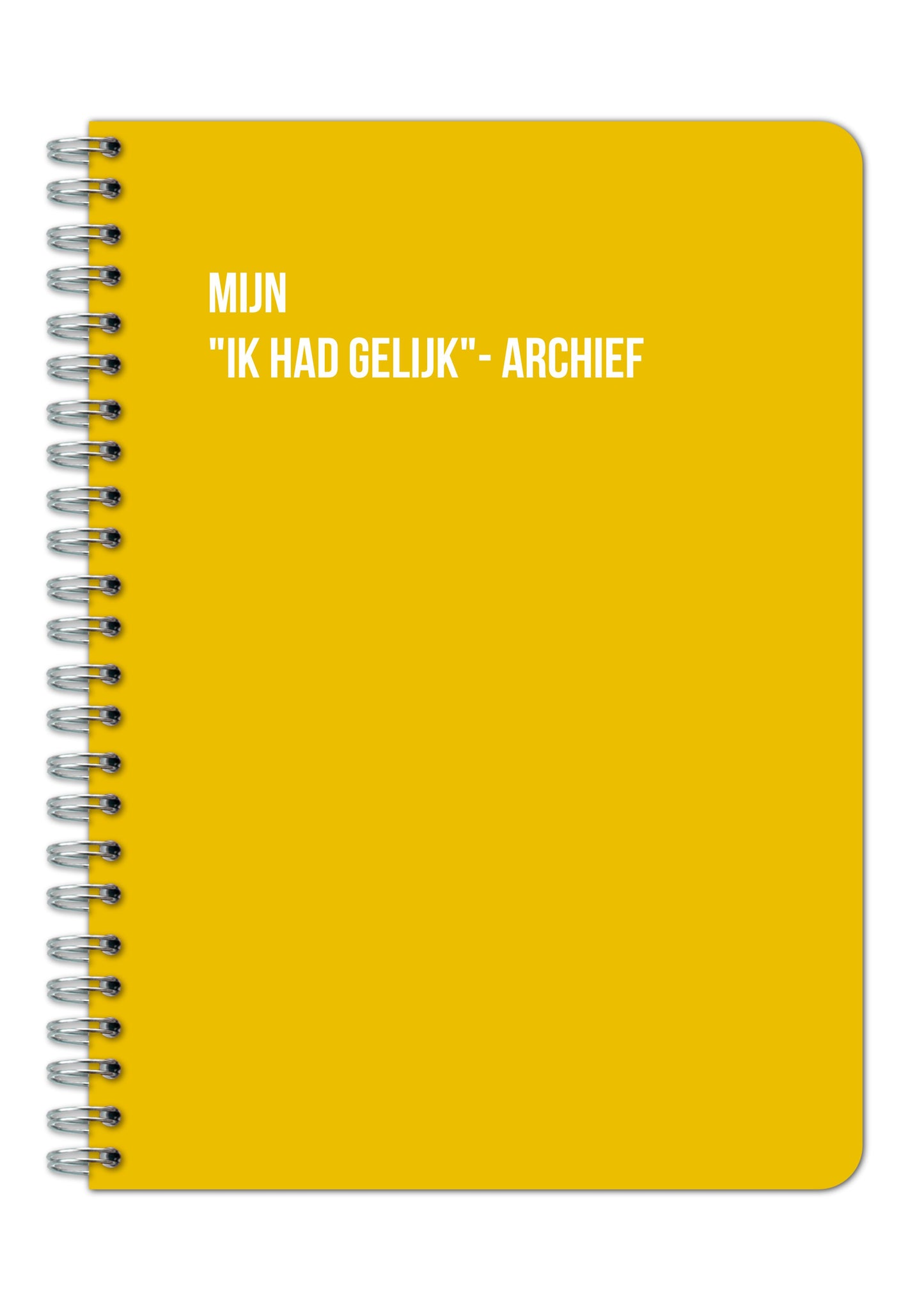 Notitieboek - Mijn "ik had gelijk"-archief