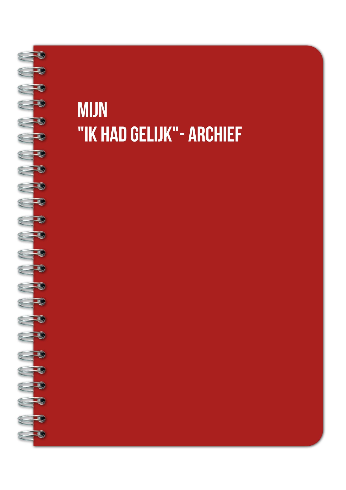 Notitieboek - Mijn "ik had gelijk"-archief