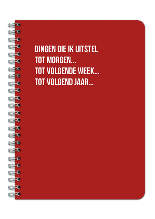 Notitieboek - 'Dingen die ik uitstel.....'