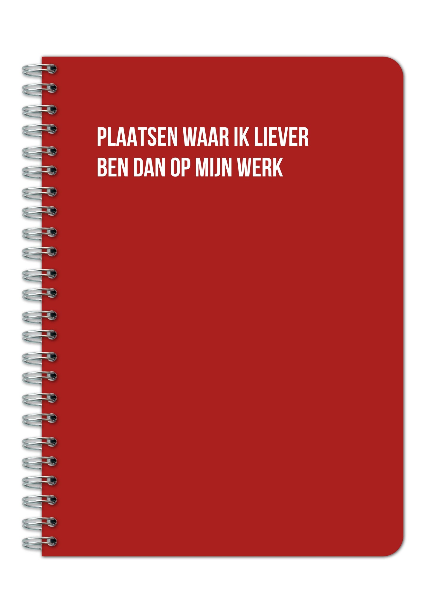Notitieboek - Plaatsen waar ik liever ben dan op mijn werk