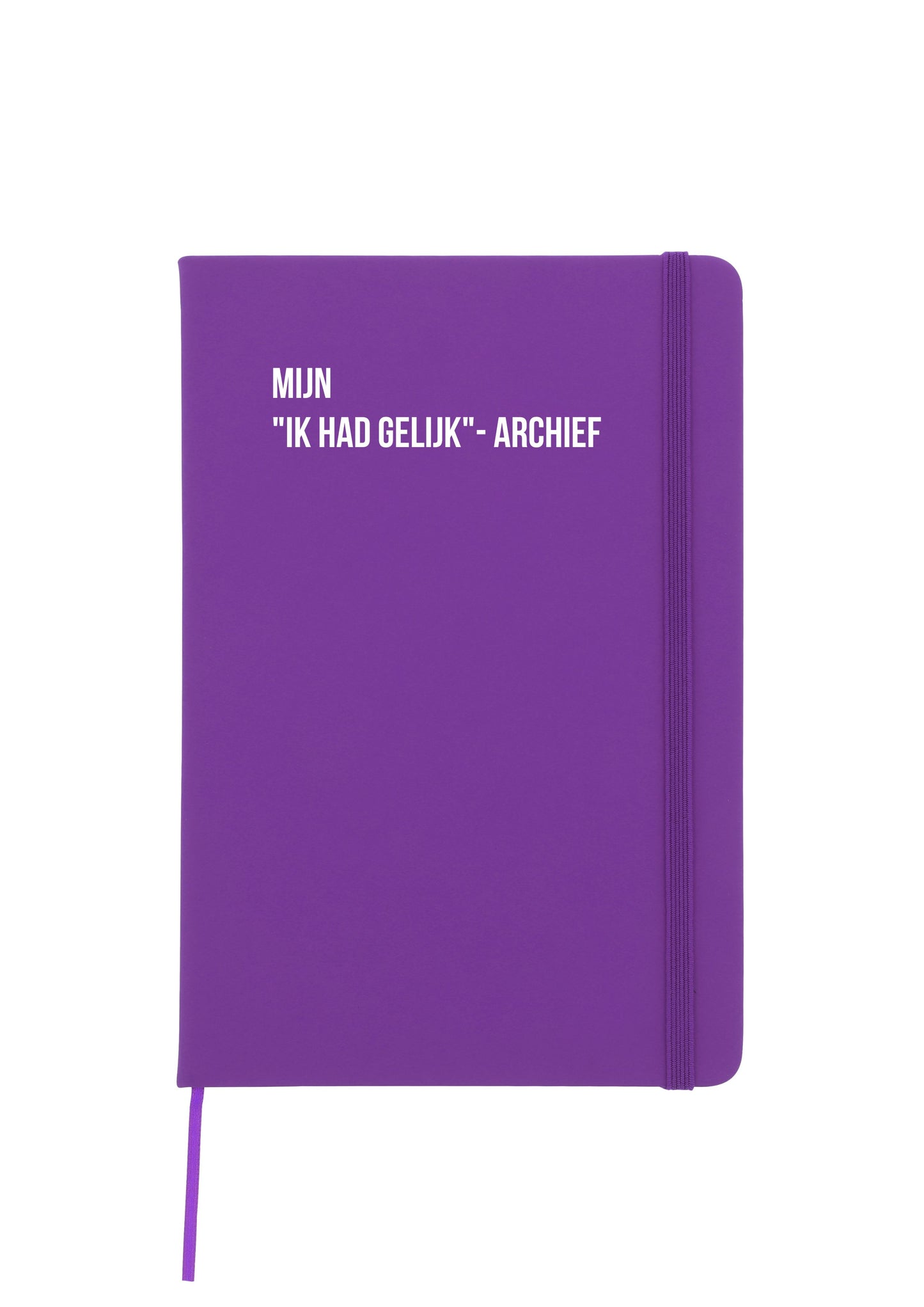 Notitieboek - Mijn "ik had gelijk"-archief