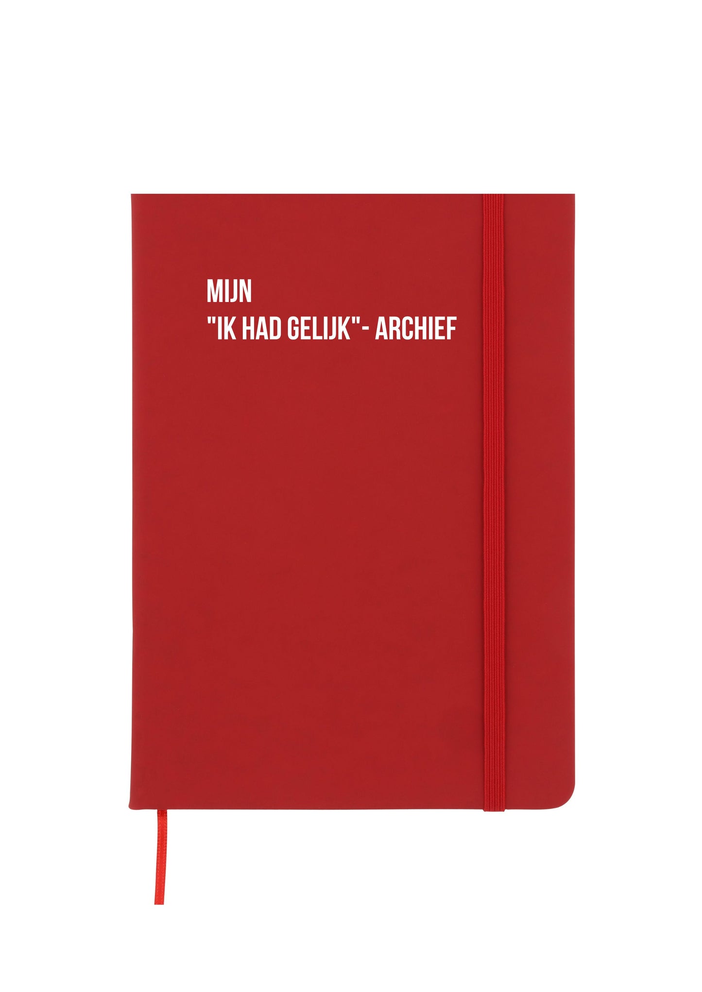 Notitieboek - Mijn "ik had gelijk"-archief