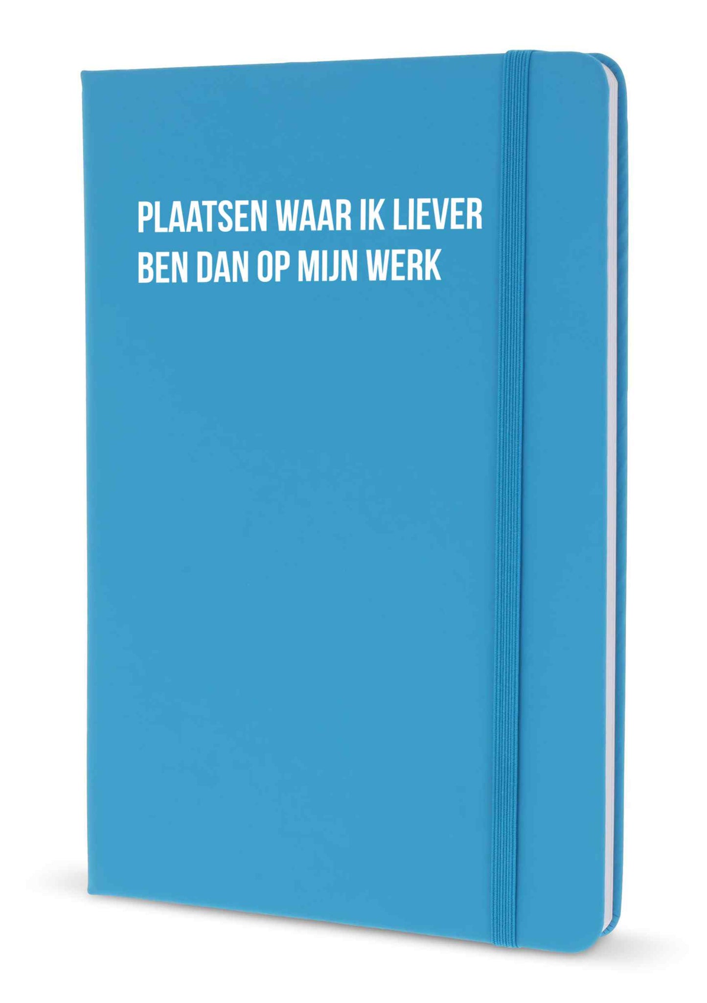 Notitieboek - Plaatsen waar ik liever ben dan op mijn werk