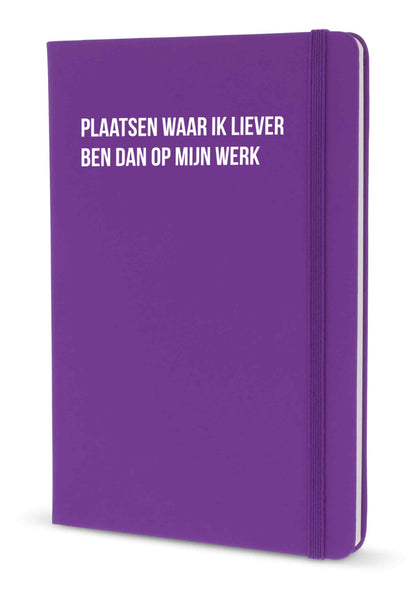 Notitieboek - Plaatsen waar ik liever ben dan op mijn werk